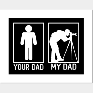 Your Dad vs My Dad Photographer Shirt Photographer Dad Gift Posters and Art